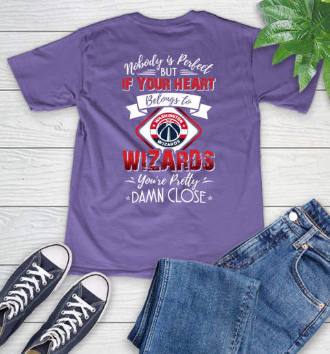 NBA Basketball Washington Wizards Nobody Is Perfect But If Your Heart Belongs To Wizards You're Pretty Damn Close Shirt V-Neck T-Shirt 8
