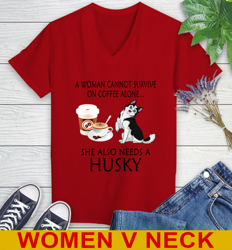 Women cannot survive on coffee alone she also need a HUSKY tshirt 68