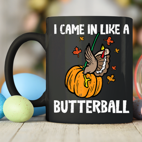 Came In Like A Butterball Funny Thanksgiving Ceramic Mug 11oz 2