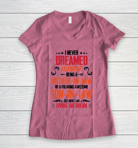 I Never Dreamed I'd End Up Being A Mother In Law Son in Law Women's V-Neck T-Shirt 7