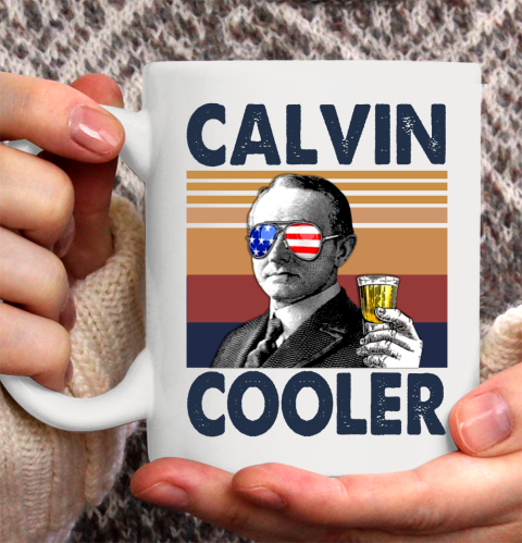 Calvin Cooler Drink Independence Day The 4th Of July Shirt Ceramic Mug 11oz