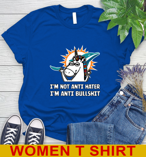 Miami Dolphins NFL Football Unicorn I'm Not Anti Hater I'm Anti Bullshit Women's T-Shirt 9