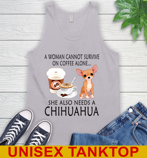 Women cannot survive on coffee alone she also need a cHIHUAHUA tshirt 58