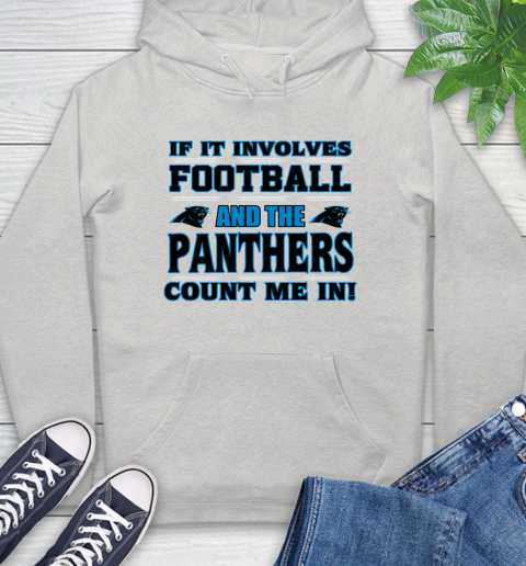 NFL If It Involves Football And The Carolina Panthers Count Me In Sports Hoodie