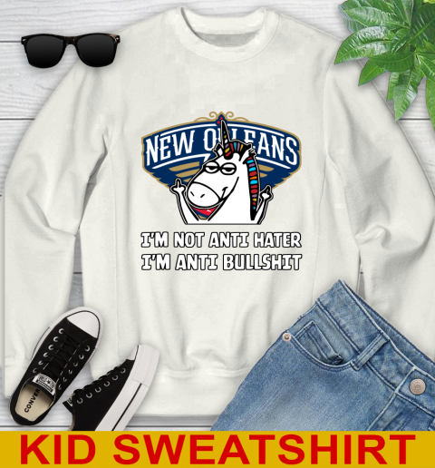 New Orleans Pelicans NBA Basketball Unicorn I'm Not Anti Hater I'm Anti Bullshit Youth Sweatshirt