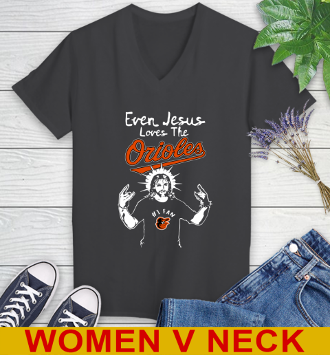 Baltimore Orioles MLB Baseball Even Jesus Loves The Orioles Shirt Women's  V-Neck T-Shirt