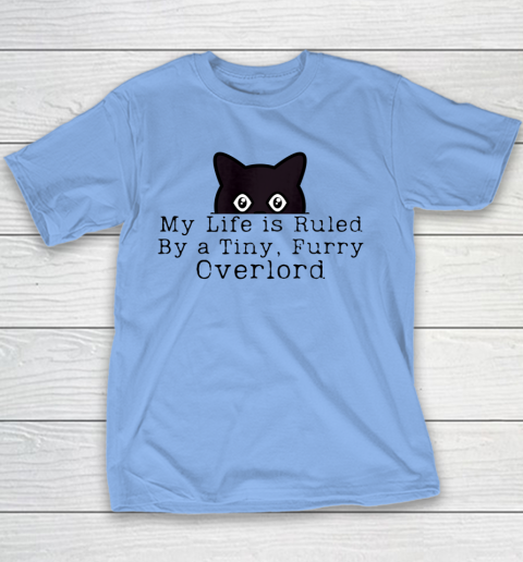My Life is Ruled by a Tiny Furry Overlord Funny Cat Youth T-Shirt 7