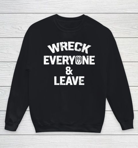 Roman Reigns Wreck Everyone and Leave Youth Sweatshirt