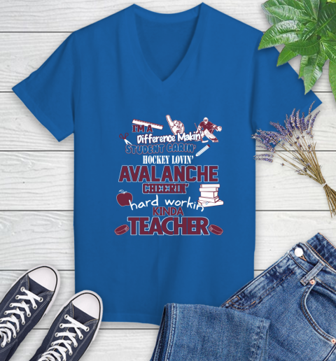 Colorado Avalanche NHL I'm A Difference Making Student Caring Hockey Loving Kinda Teacher Women's V-Neck T-Shirt 10