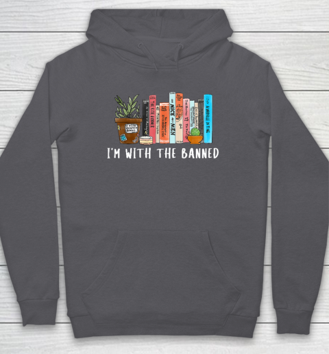 I'm with The Banned Books I Read Banned Books Lovers Hoodie 4