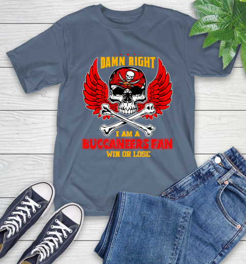 NFL Damn Right I Am A Tampa Bay Buccaneers Win Or Lose Skull Football Sports T-Shirt 8
