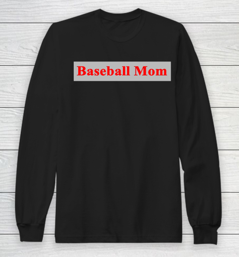 Mother's Day Funny Gift Ideas Apparel  Baseball Mom T Shirt Long Sleeve T-Shirt