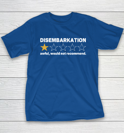 Disembarkation Awful Would Not Recommend Youth T-Shirt 6