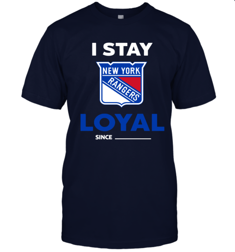 New York Rangers I Stay Loyal Since Personalized Unisex Jersey Tee