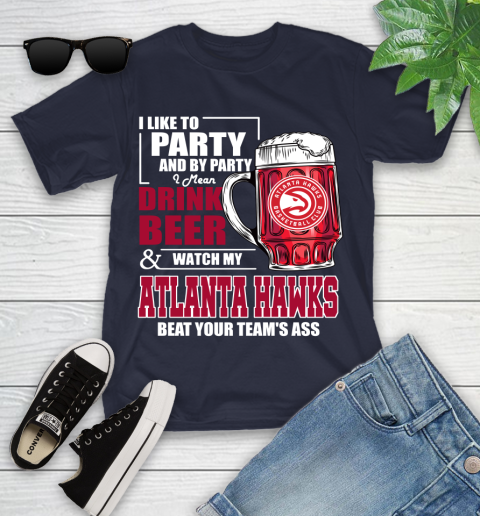 NBA Drink Beer and Watch My Atlanta Hawks Beat Your Team Youth T-Shirt 2