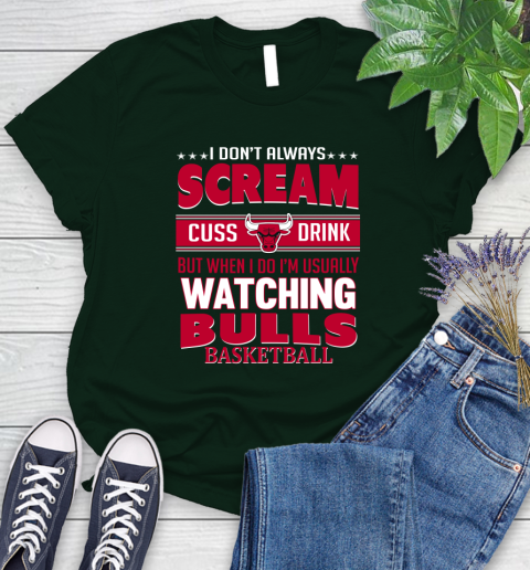 Chicago Bulls NBA Basketball I Scream Cuss Drink When I'm Watching My Team Women's T-Shirt 6
