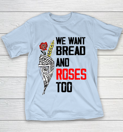 We Want Bread And Roses Too Shirts Youth T-Shirt 4