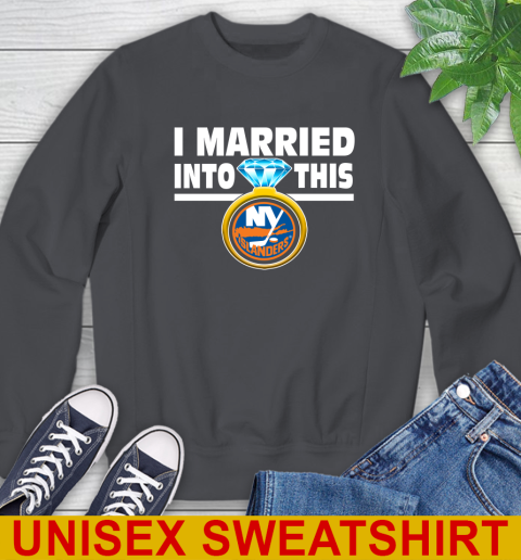New York Islanders NHL Hockey I Married Into This My Team Sports Sweatshirt 8 New York Islanders NHL Hockey I Married Into This My Team Sports Sweatshirt - Image 8