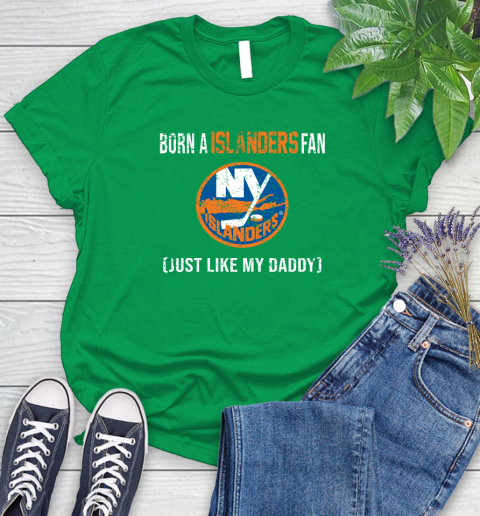 NHL New York Islanders Hockey Loyal Fan Just Like My Daddy Shirt Women's T-Shirt 7