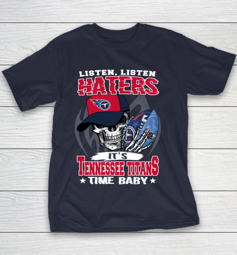 Listen Haters It is TITANS Time Baby NFL Youth T-Shirt 2