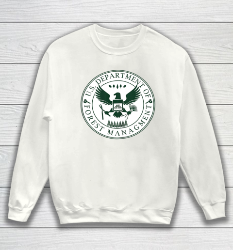 Make America Rake Again US Department Of Forest Managment Sweatshirt