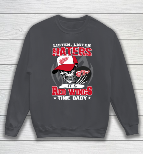 Listen Haters It is WINGS Time Baby NHL Sweatshirt 4