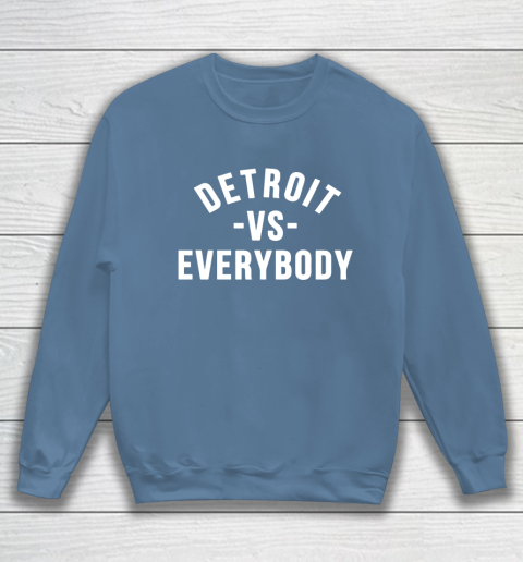 Detroit Vs Everybody Sweatshirt 6