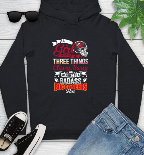 Tampa Bay Buccaneers NFL Football A Girl Should Be Three Things Classy Sassy And A Be Badass Fan Youth Hoodie