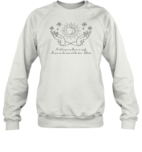 He Gave Me The Moon And The Stars Infinity Sweatshirt