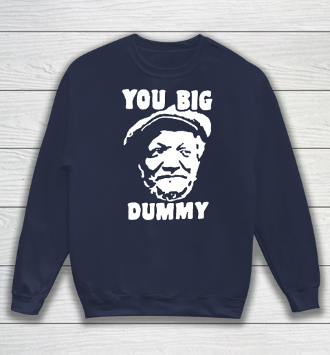 Fred Sanford T Shirt You Big Dummy Shirt Sanford and son Sweatshirt 2