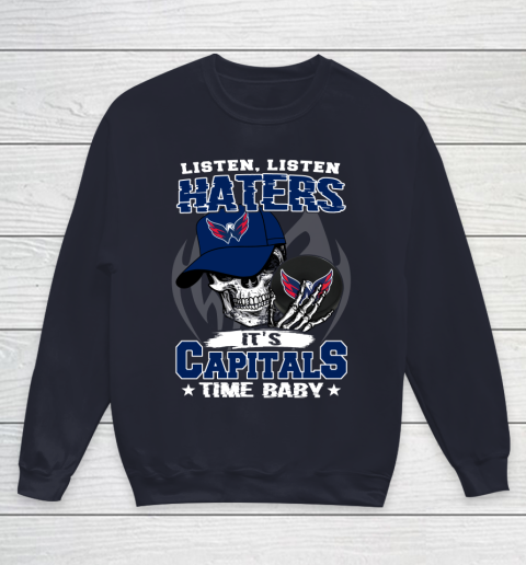 Listen Haters It is CAPITALS Time Baby NHL Youth Sweatshirt 2