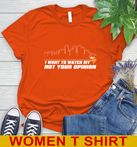 Minnesota Vikings NFL I Want To Watch My Team Not Your Opinion Women's T-Shirt 3