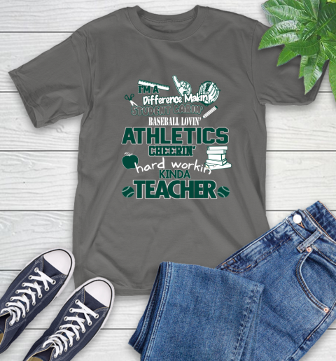 Oakland Athletics MLB I'm A Difference Making Student Caring Baseball Loving Kinda Teacher T-Shirt 10