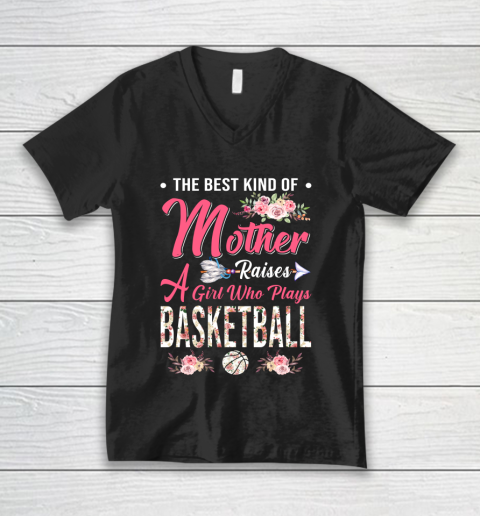 BASKETBALL the best kind of mother raises a girl V-Neck T-Shirt