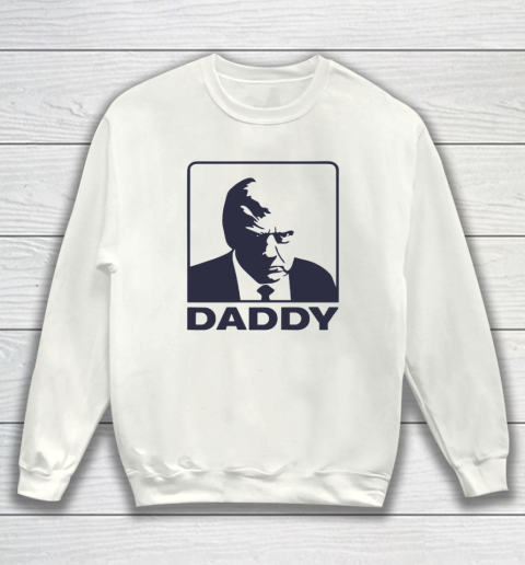 Trump Daddy Sweatshirt