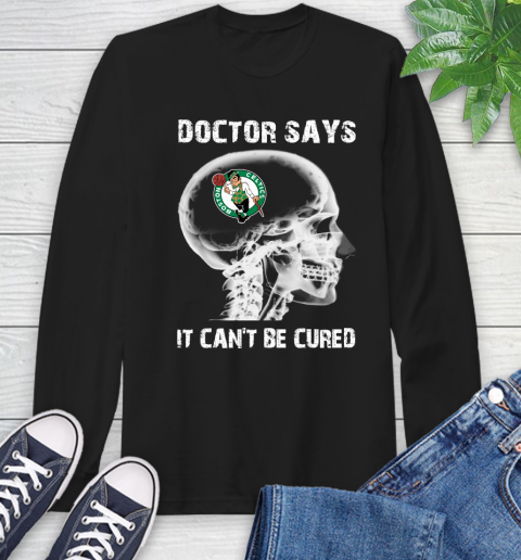 NBA Boston Celtics Basketball Skull It Can't Be Cured Shirt Long Sleeve T-Shirt