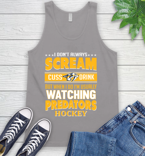Nashville Predators NHL Hockey I Scream Cuss Drink When I'm Watching My Team Tank Top 3