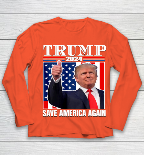 Trump 2024 Shirt Save America Again Shirt Donald Trump Youth Long Sleeve 3