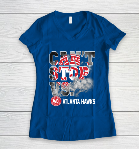NBA Atlanta Hawks Basketball Can't Stop Vs Women's V-Neck T-Shirt 7