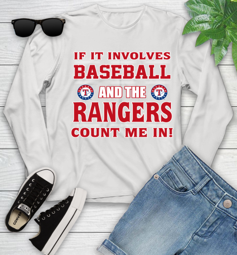 MLB If It Involves Baseball And Texas Rangers Count Me In Sports Youth Long Sleeve