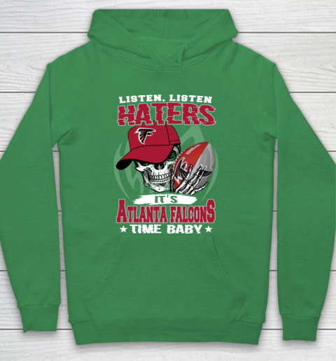 Listen Haters It is FALCONS Time Baby NFL Hoodie 5