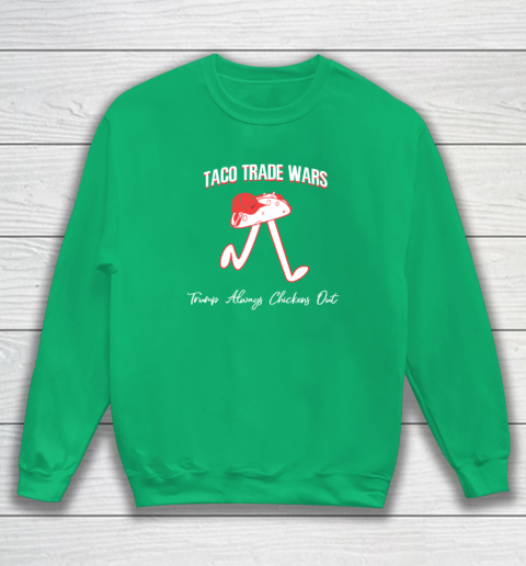 Taco Trade War Trump Always Chickens Out Sweatshirt 4