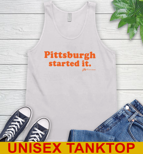 Pittsburgh Started It T shirt 70