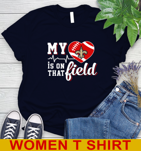 NFL My Heart Is On That Field Football Sports New Orleans Saints Women's T-Shirt 2