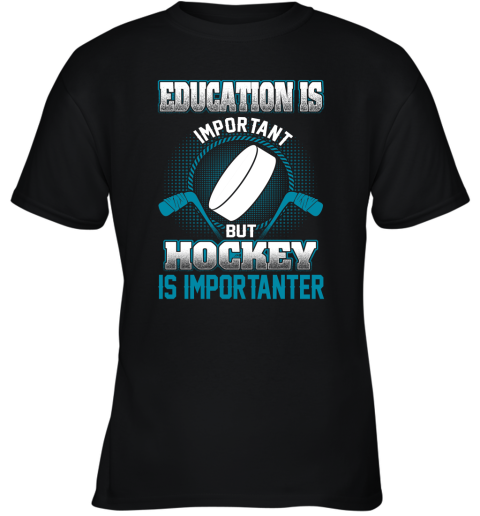 Education Is Important But Hockey Is Importanter Youth T-Shirt