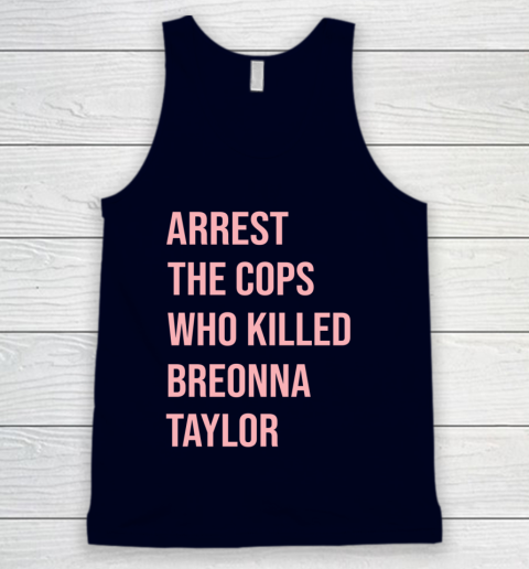 Arrest the cops who killed Breonna Taylor- Say Her Name Tank Top 2