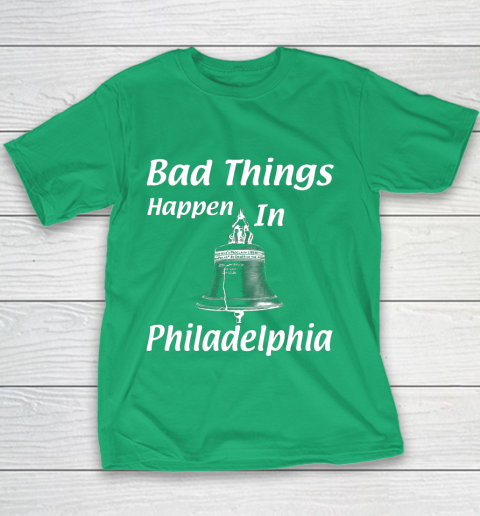 Bad Things Happen In Philadelphia Youth T-Shirt 3