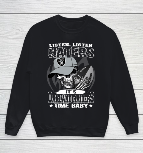 Listen Haters It is RAIDERS Time Baby NFL Youth Sweatshirt