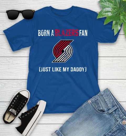 NBA Portland Trail Blazers Loyal Fan Just Like My Daddy Basketball Shirt Youth T-Shirt 10
