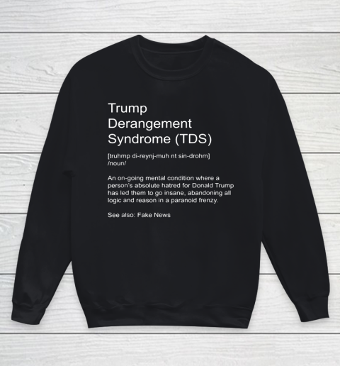 TDS Trump Derangement Syndrome Shirt Definition Youth Sweatshirt
